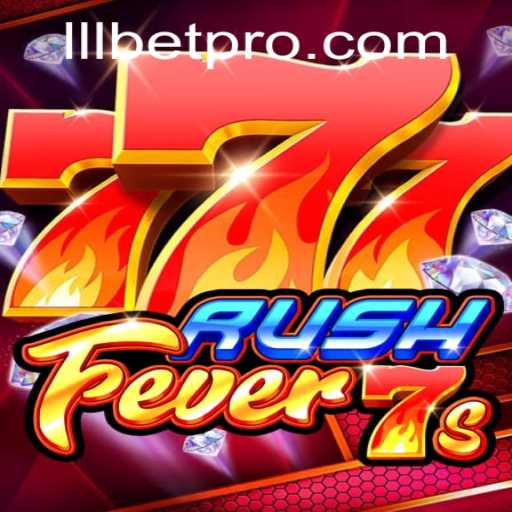 RushFever7s: A Thrilling Adventure in the World of LLLBET