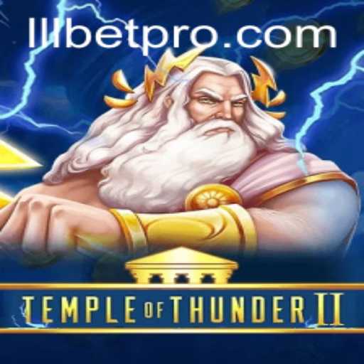 Exploring TempleofThunderII: A Thunderous Gaming Adventure with LLLBET